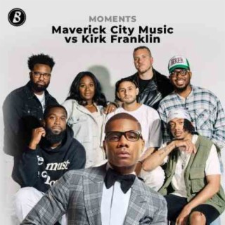 Moments: Maverick City Music VS Kirk Franklin