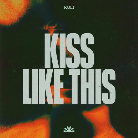 Kiss Like This | Boomplay Music