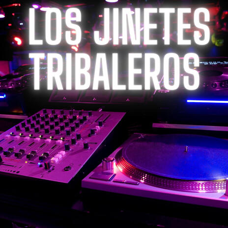 Los Jinetes Tribaleros | Boomplay Music