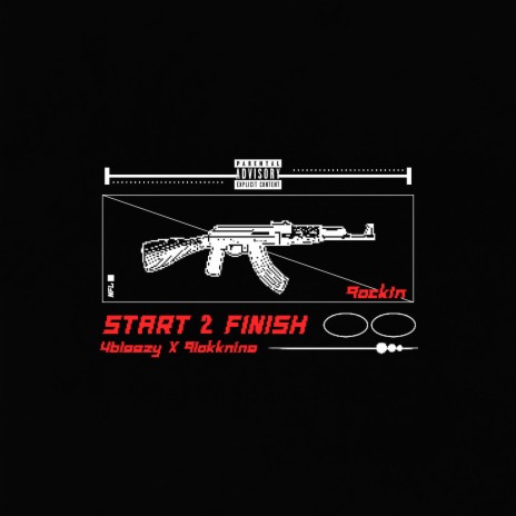 Start 2 Finish ft. 4Bleezy & 9lokknine | Boomplay Music