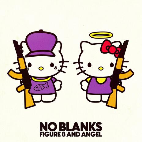 No Blanks ft. Lil Ang & Figure 8