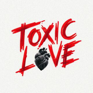 Toxic Love lyrics | Boomplay Music