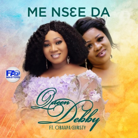 Me Nsee Da ft. Obaapa Christy | Boomplay Music