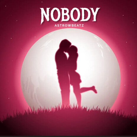 Nobody | Boomplay Music