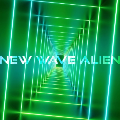 New Wave Alien | Boomplay Music