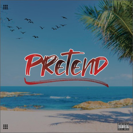 Pretend (feat. J 5'7) | Boomplay Music