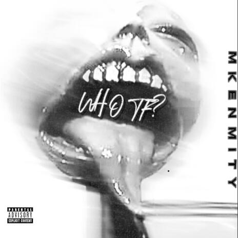 WHO TF? | Boomplay Music