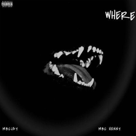 WHERE ft. Mbc Henny | Boomplay Music