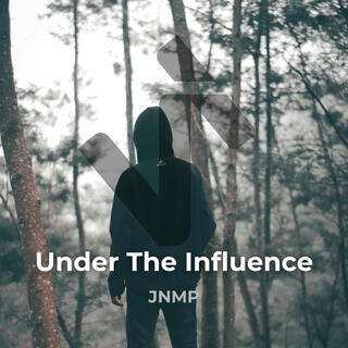 Under the Influence