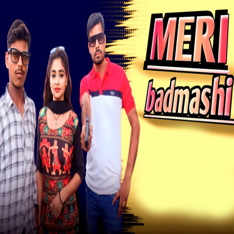 Meri Badmashi | Boomplay Music