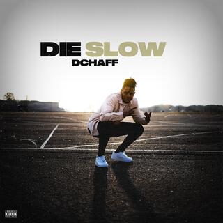 Die Slow