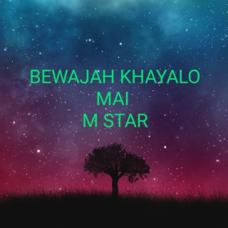 Bewajah Khayalo Mai