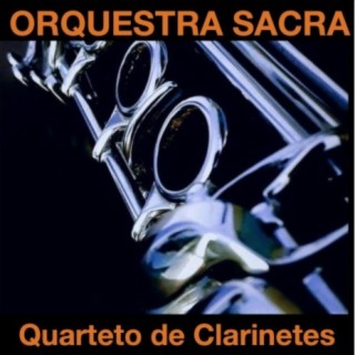 Orquestra Sacra - Quarteto de Clarinetes