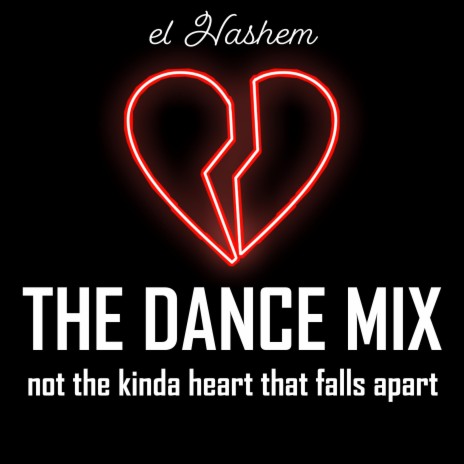 Not the Kinda Heart That Falls Apart (THE DANCE MIX) | Boomplay Music