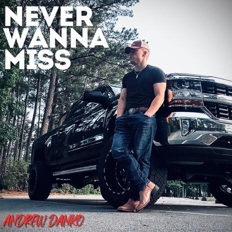 Never Wanna Miss | Boomplay Music