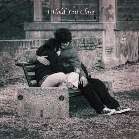 I Hold You Close