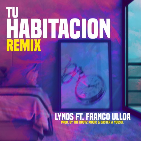 Tu HabitaciÃ³n (feat. LYNOS & Franco Ulloa) (Remix) | Boomplay Music