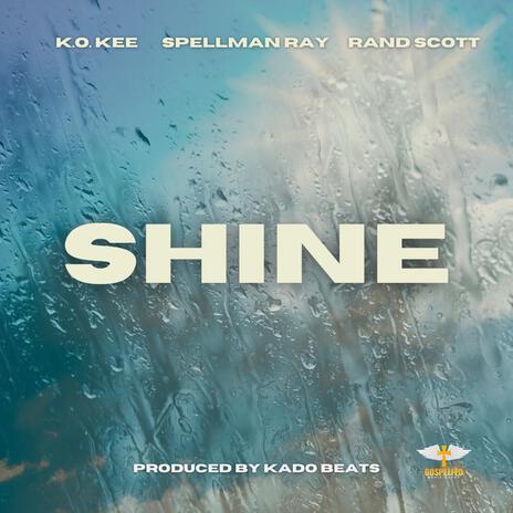 SHINE ft. Spellman Ray & Rand Scott