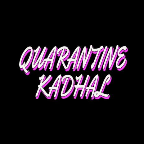 Quarantine Kadhal ft. Richie Nidhish & Kongu Thamizha | Boomplay Music