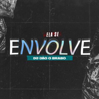 Ela Se Envolve (Eletro Funk)