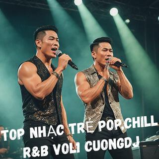 Top nhạc trẻ popchillr&b vol 1