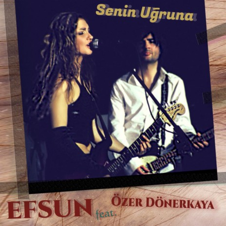 Senin Uğruna (feat. Özer Dönerkaya) | Boomplay Music