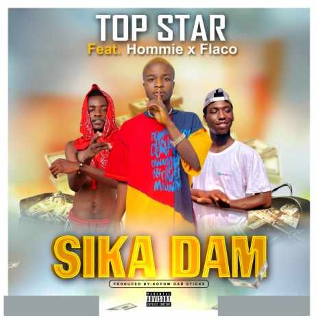 Sika Dam ft. Hommie & Flaco | Boomplay Music