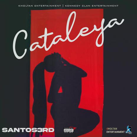 Cataleya ft. Kennedy Clan Entertainment | Boomplay Music