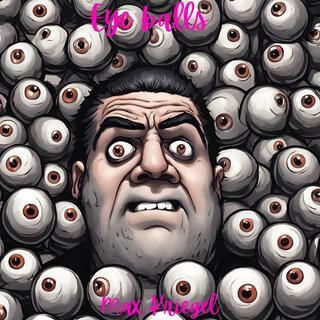 Eye Balls