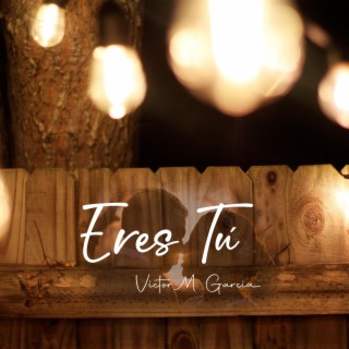 Eres Tú lyrics | Boomplay Music