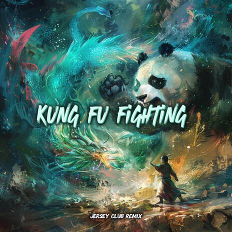 Kung Fu Fighting (Jersey Club) | Boomplay Music