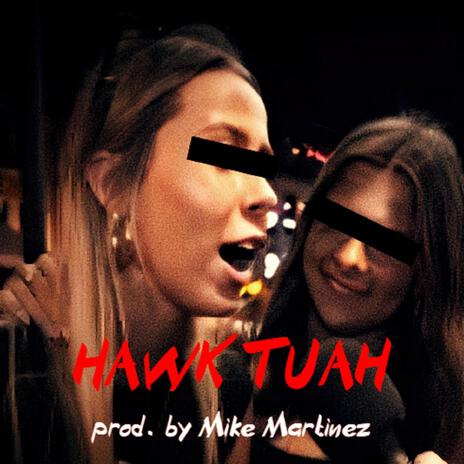 Hawk Tuah (Spit on that Thang) | Boomplay Music