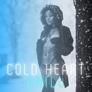 Cold Heart Drill