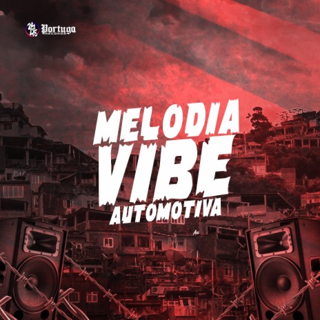 Melodia Vibe Automotiva ft. MC LP7, NELHE & MC MENOR RK | Boomplay Music