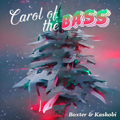 Carol of the Bass ft. Kaskobi | Boomplay Music
