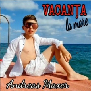 Vacanta La Mare (feat. Andreas Maxer)