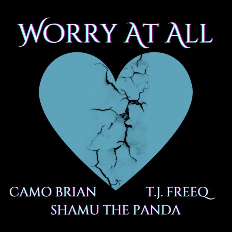 Worry At All ft. Camo Brian & Shamu The Panda | Boomplay Music
