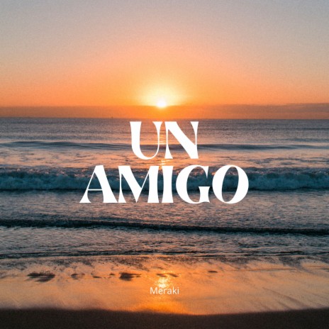 Un Amigo | Boomplay Music
