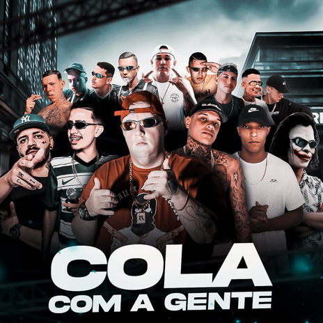 Cola Com a Gente ft. MC Jotabe, Mc Tauan Sm2, Mc Léozinho p.a, Mc Rd 012 & Groxo Gx | Boomplay Music