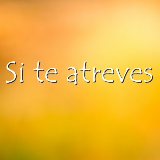 Si te atreves