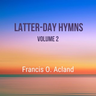 Latter-Day Hymns, Volume 2