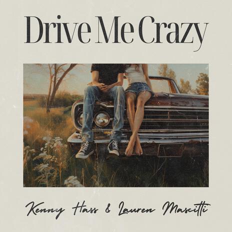 Drive Me Crazy ft. Lauren Mascitti | Boomplay Music