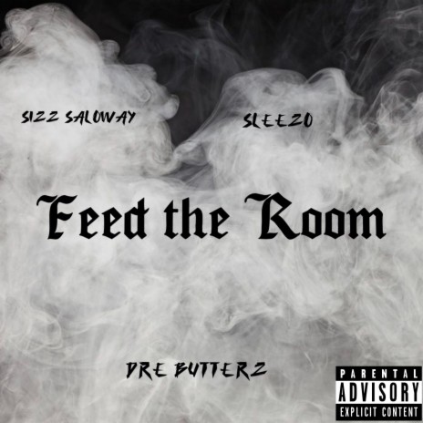 Feed The Room ft. Dre Butterz & Sleezo | Boomplay Music
