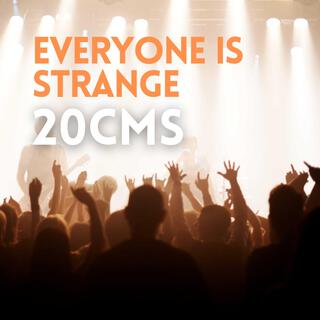 Everyone is strange