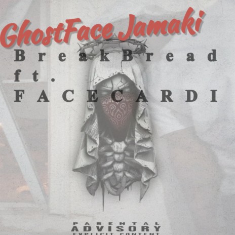 Breaking Bread ft. Ghostface Jamaki Muex | Boomplay Music