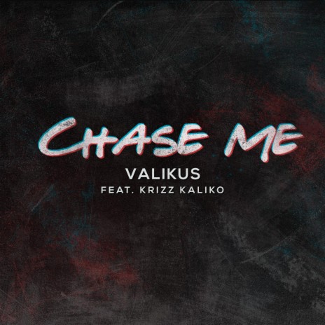 Chase Me ft. Krizz Kaliko | Boomplay Music