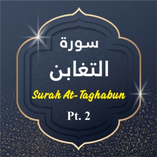 Surah At-Taghabun, Pt. 2