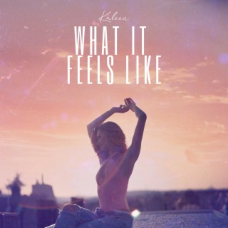 What It Feels Like lyrics | Boomplay Music