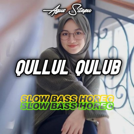 QULLUL QULUB SLOW BASS HOREG | Boomplay Music