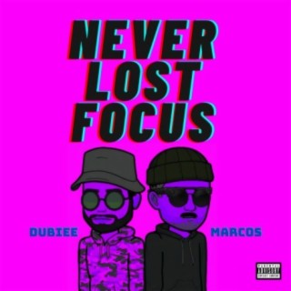 NEVER LOST FOCUS (feat. DUBIEE)